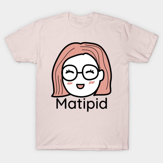 Filipina money Tagalog word - Matipid T-Shirt by CatheBelan